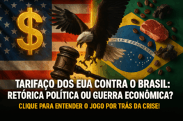 Tarifaço dos EUA contra o Brasil: Retórica Política ou Guerra Econômica? Descubra a Verdade!